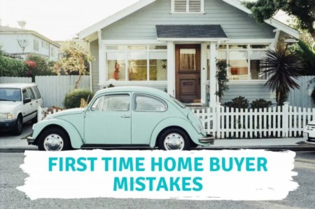 First Time Home Buyer Mistakes