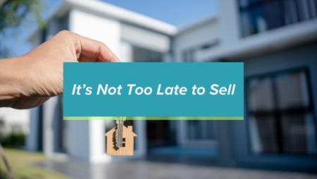 Why You Don't Need to Wait for 2024 to Sell Your Home