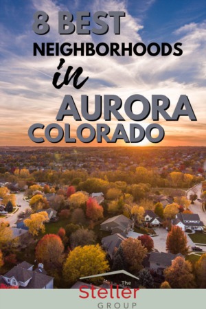8 Best Neighborhoods in Aurora Colorado