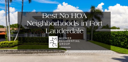 Fort Lauderdale Neighborhoods With No HOA Home Buyers Should Consider