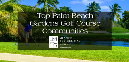 The Top Golf Communities in Palm Beach Gardens FL: Hit The Links From Home