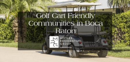 Golf Cart Friendly Communities in Boca Raton