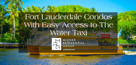 Fort Lauderdale Condo Buildings With Easy Access to the Water Taxi