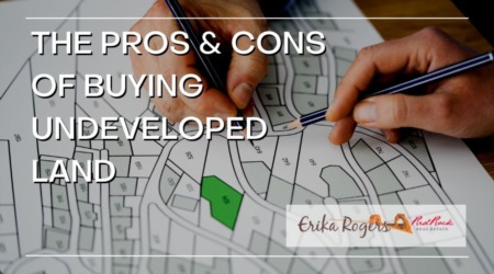The Pros & Cons of Buying Undeveloped Land