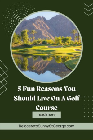 5 Fun Reasons You Should Live On A Golf Course