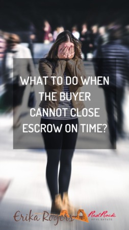 What to Do When the Buyer Cannot Close Escrow on Time