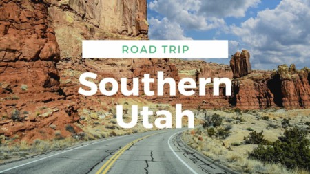 Road Trip Through Southern Utah