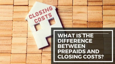 What is the Difference Between Prepaids and Closing Costs?