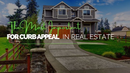 What is Most Important for Curb Appeal in Real Estate?