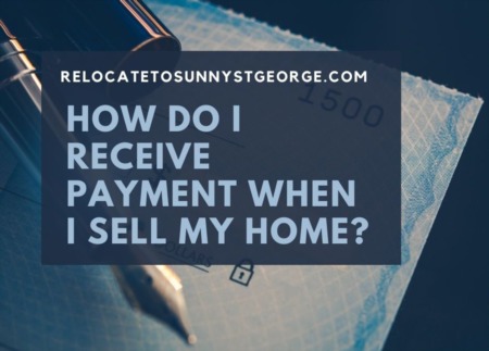 How Do I Receive Payment When I Sell My Home?