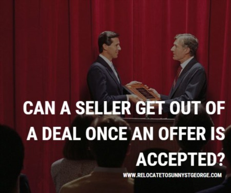 Can a Seller Get Out of a Deal Once an Offer is Accepted?