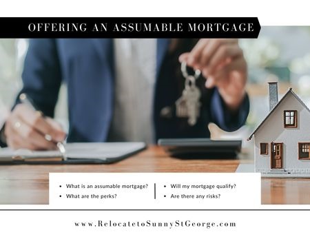Should I Offer an Assumable Mortgage When Selling My St. George Home?