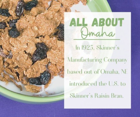 All About Omaha, Any Raisin Brand Lovers?