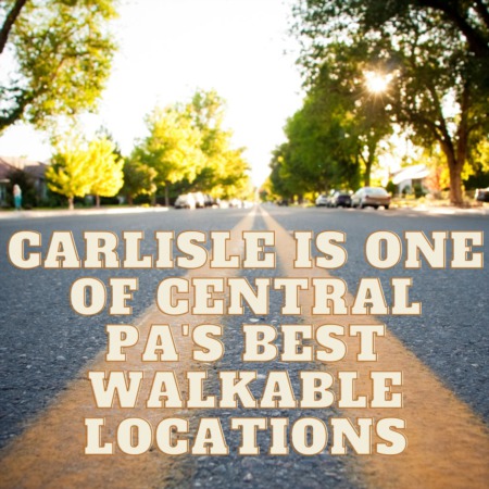 Carlisle is One of Central PA's Best Walkable Locations