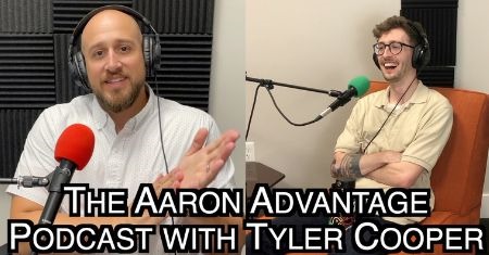 The Aaron Advantage Podcast with Tyler Cooper