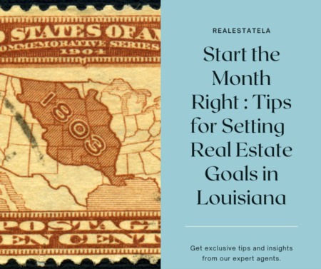 Start the Month Right: Tips for Setting Real Estate Goals in Louisiana