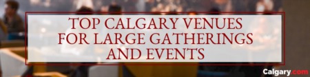 Top Calgary Venues for Large Gatherings and Events