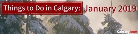 Things to Do in Calgary this January
