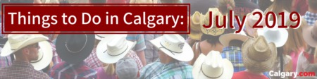 Things to Do in Calgary this July