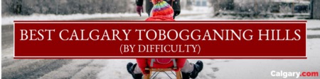 Best Calgary Tobogganing Hills by Difficulty