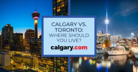 Calgary AB vs. Toronto ON: 10 Things to Know BEFORE Moving