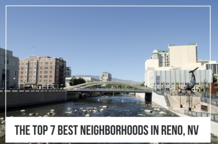 The 7 Best Neighborhoods In Reno NV