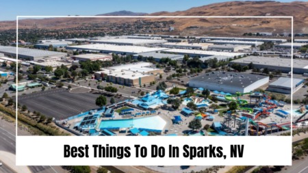 Best Things to Do in Sparks, NV For Locals & Tourists