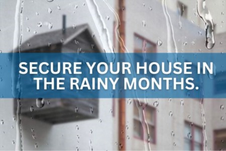 Secure your house in the rainy months
