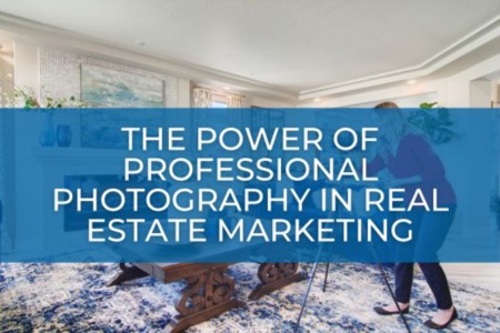 The Power of Professional Photography in Real Estate Marketing
