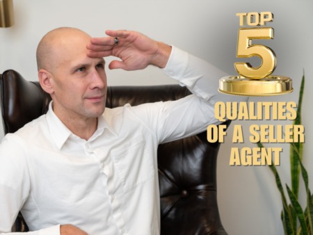 5 Qualities You Should Look for A Seller Agent
