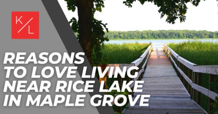 Living Near Rice Lake in Maple Grove: Enjoy Rush Creek Golf Club, Maple Grove Crossing & More