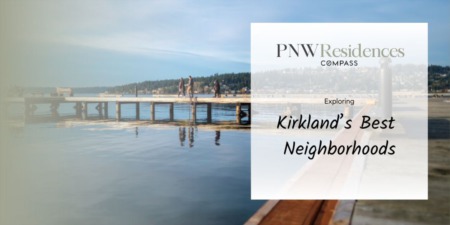 Exploring Kirkland's Best Neighborhoods