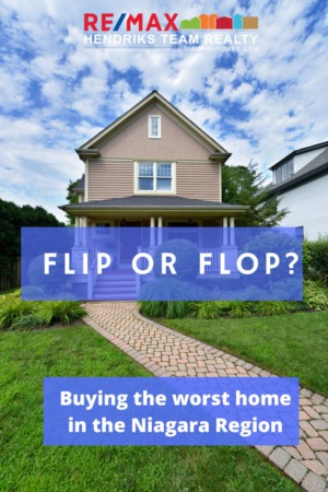 Flip or Flop? Buying the 'Worst' Home in the Niagara Region, Ontario
