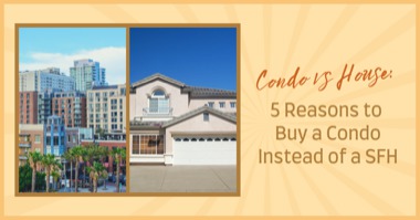 Condo or Single-Family Home? 5 Reasons Condo Ownership May Be For You