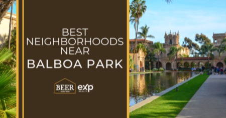 Where to Live Near Balboa Park: 6 Neighborhoods in Walking Distance of Balboa Park
