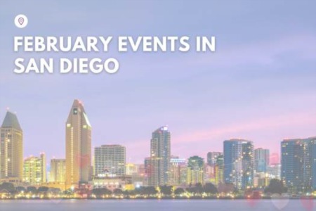Explore, Experience, and Celebrate: February Events in San Diego