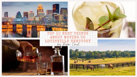 Top 10 Best Things About Moving to Louisville, Kentucky