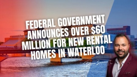  $60 Million Federal Investment in Waterloo Rental Homes: A Game-Changer for Local Housing