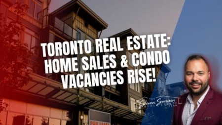 Toronto Real Estate Boom: Home Sales & Condo Vacancies Rise!