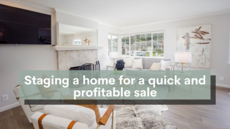 Staging a home for a quick and profitable sale