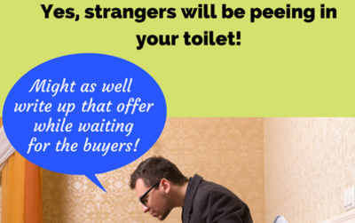 Yes, strangers will pee in your toilet. A non-essential guide to home selling inconveniences