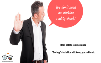 Real estate is emotional. 'Boring statistics' will keep you rational