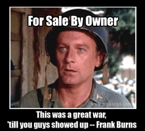 I Think Frank Burns Speaks For All For Sale By Owners