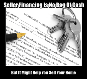 Seller Financing Can Bring Buyer And Seller Together In Real Estate