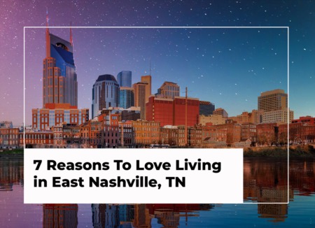 7 Reasons To Love Living in East Nashville, TN