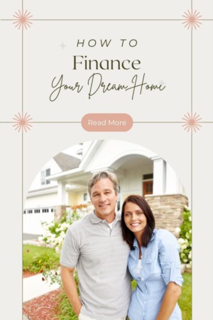 How to Really Finance Your Dream Home