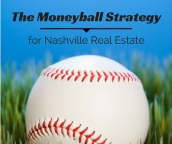 The Moneyball Strategy for Nashville Real Estate