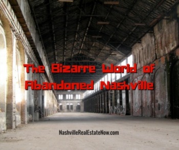 The Bizarre World of Abandoned Nashville