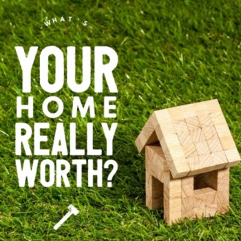 What's your home really worth?