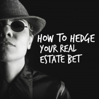 This is how to hedge your real estate bet